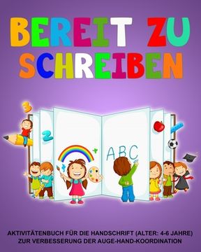 portada Bereit zu schreiben: Aktivitätenbuch für die Handschrift (Alter: 4-6 Jahre) Zur Verbesserung der Auge-Hand-Koordination (in German)
