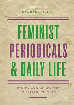 portada Feminist Periodicals and Daily Life: Women and Modernity in British Culture