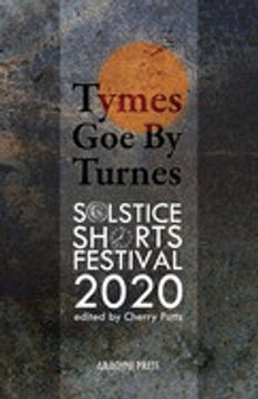 portada Tymes goe by Turnes: Stories and Poems From Solstice Shorts Festival 2020 (en Inglés)