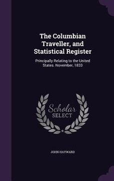 portada The Columbian Traveller, and Statistical Register: Principally Relating to the United States. November, 1833 (en Inglés)