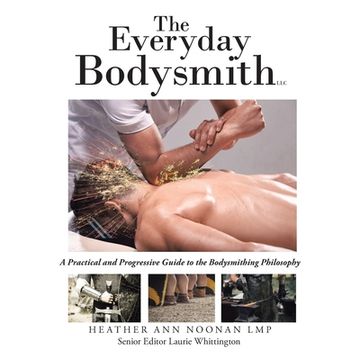 portada The Everyday Bodysmith: A Practical and Progressive Guide to the Bodysmithing Philosophy (en Inglés)