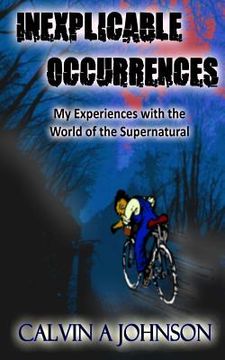 portada Inexplicable Occurrences: My Experiences with the World of the Supernatural (en Inglés)