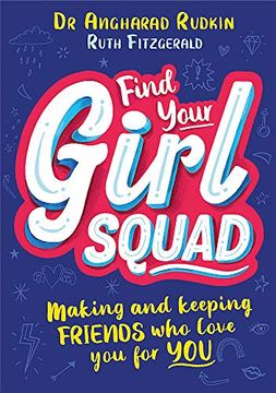 portada Find Your Girl Squad: Making and Keeping Friends who Love you for you 