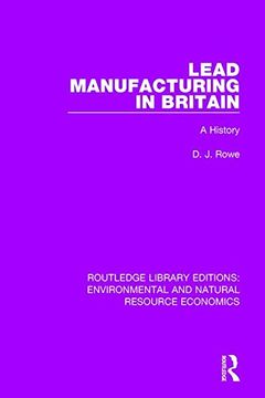 portada Lead Manufacturing in Britain: A History (in English)
