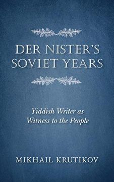 portada Der Nister's Soviet Years: Yiddish Writer as Witness to the People (Jews in Eastern Europe) (en Inglés)