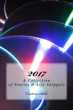 portada 2017: A Collection of Stories & Life Snippets (en Inglés)