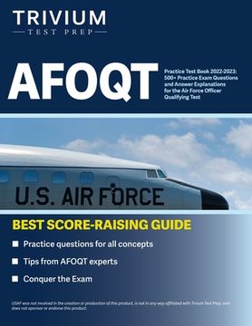 portada AFOQT Practice Test Book 2022-2023: 500+ Practice Exam Questions and Answer Explanations for the Air Force Officer Qualifying Test (en Inglés)