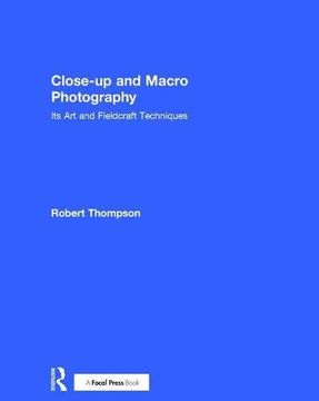 portada Close-Up and Macro Photography: Its Art and Fieldcraft Techniques (en Inglés)