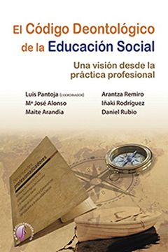 portada El Código Deontológico de la Educación Social: Una Visión Desde la Práctica Profesional (Ensayo) (in Spanish)