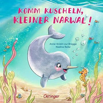 portada Komm Kuscheln, Kleiner Narwal! -Language: German (en Alemán)