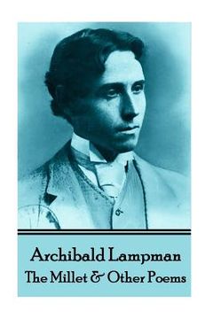 portada Archibald Lampman - Among The Millet & Other Poems (en Inglés)