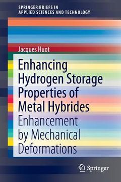 portada Enhancing Hydrogen Storage Properties of Metal Hybrides: Enhancement by Mechanical Deformations (en Inglés)