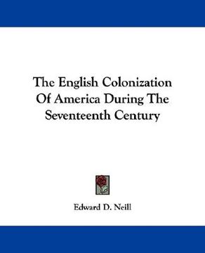 portada the english colonization of america during the seventeenth century (in English)