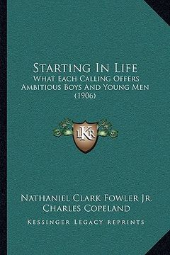 portada starting in life: what each calling offers ambitious boys and young men (1906)