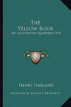 portada the yellow book the yellow book: an illustrated quarterly v10: july, 1896 (1896) an illustrated quarterly v10: july, 1896 (1896) (en Inglés)