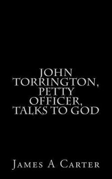 portada John Torrington, Petty Officer, Talks to God (en Inglés)