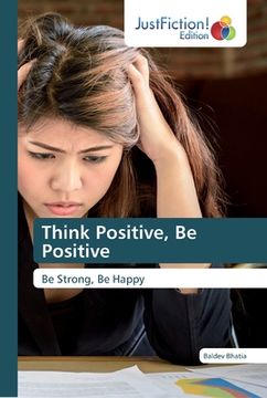 portada Think Positive, Be Positive (in English)