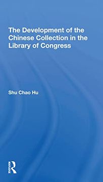 portada The Development of the Chinese Collection in the Library of Congress (en Inglés)