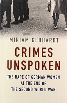 portada Crimes Unspoken: The Rape of German Women at the end of the Second World war (en Inglés)