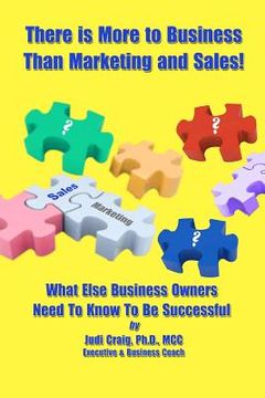 portada there is more to business than marketing and sales! (en Inglés)