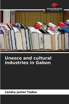 portada Unesco and cultural industries in Gabon (en Inglés)
