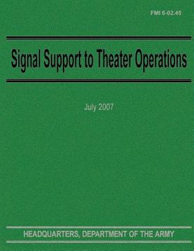 portada Signal Support to Theater Operations (FMI 6-02.45) (en Inglés)