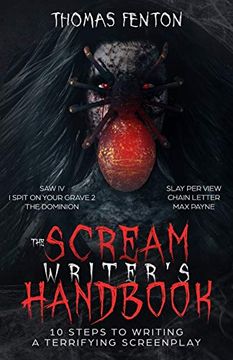 portada The Scream Writer'S Handbook: How to Write a Terrifying Screenplay in 10 Bloody Steps (en Inglés)