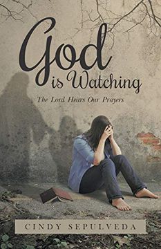 portada God is Watching! The Lord Hears our Prayers (en Inglés)