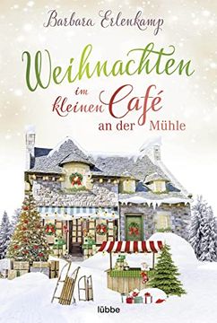 portada Weihnachten im Kleinen Café an der Mühle (Café-Liebesroman zum Wohlfühlen, Band 5) (in German)