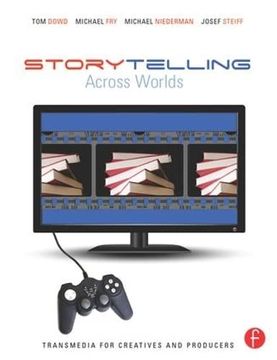 portada Storytelling Across Worlds: Transmedia for Creatives and Producers (en Inglés)