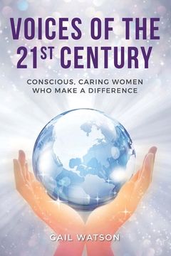 portada Voices of the 21st Century: Conscious, Caring Women Who Make a Difference (en Inglés)