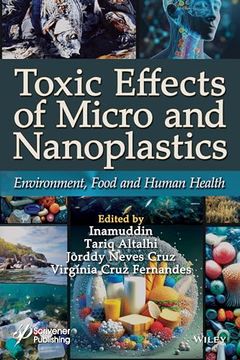 portada Toxic Effects of Micro- And Nanoplastics: Environment, Food and Human Health (in English)