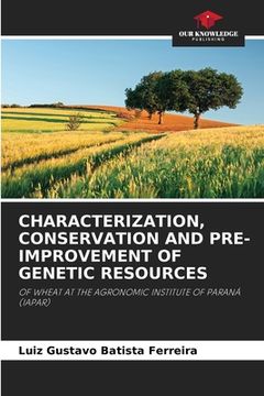 portada Characterization, Conservation and Pre-Improvement of Genetic Resources (in English)