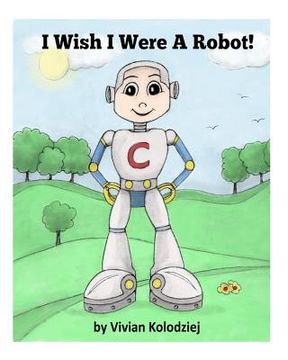 portada I Wish I Were A Robot! (in English)