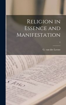 portada Religion in Essence and Manifestation; 1 (en Inglés)