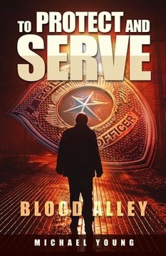 portada To Protect and Serve Blood Alley (en Inglés)