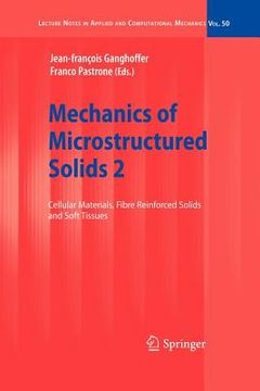 portada mechanics of microstructured solids 2: cellular materials, fibre reinforced solids and soft tissues (en Inglés)