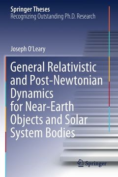 portada General Relativistic and Post-Newtonian Dynamics for Near-Earth Objects and Solar System Bodies 