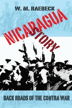 portada Nicaragua Story-Back Roads of the Contra War (en Inglés)