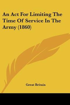 portada an act for limiting the time of service in the army (1860) (in English)
