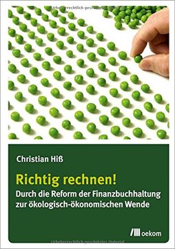 portada Richtig rechnen!: Durch die Reform der Finanzbuchhaltung zur ökologisch-ökonomischen Wende (in German)