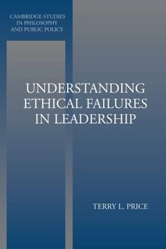 portada Understanding Ethical Failures in Leadership (Cambridge Studies in Philosophy and Public Policy) (in English)