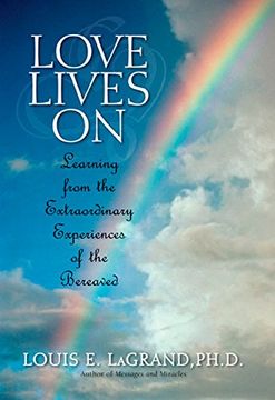 portada Love Lives on: Learning From the Extraordinary Encounters of the Bereaved 