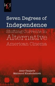 portada Seven Degrees of Independence: Shifting  Currents in Alternative American Cinema