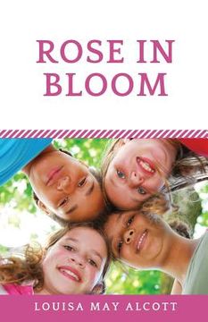 portada Rose in Bloom: The Louisa May Alcott's sequel to Eight Cousins (en Inglés)