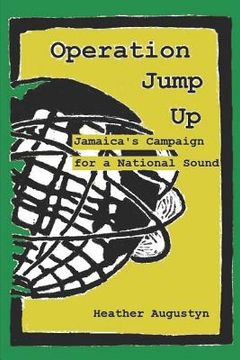 portada Operation Jump Up: Jamaica's Campaign for a National Sound