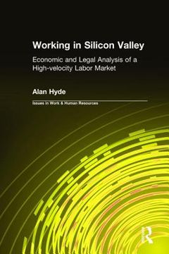 portada working in silicon valley: economic and legal analysis of a high-velocity labor market (en Inglés)