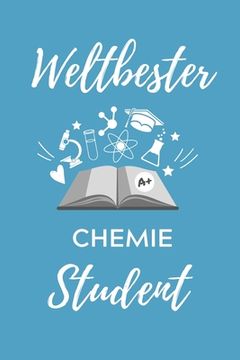 portada Weltbester Chemie Student: A5 Geschenkbuch KARIERT für Chemie Fans - Geschenk fuer Studenten - zum Schulabschluss - Semesterstart - bestandene Pr (en Alemán)