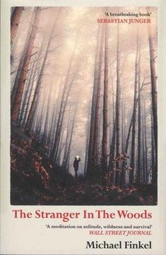 portada The Stranger in the Woods: `A meditation on solitude, wildness and survival' Wall Street Journal