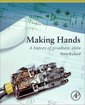 portada Making Hands: A History of Prosthetic Arms (en Inglés)